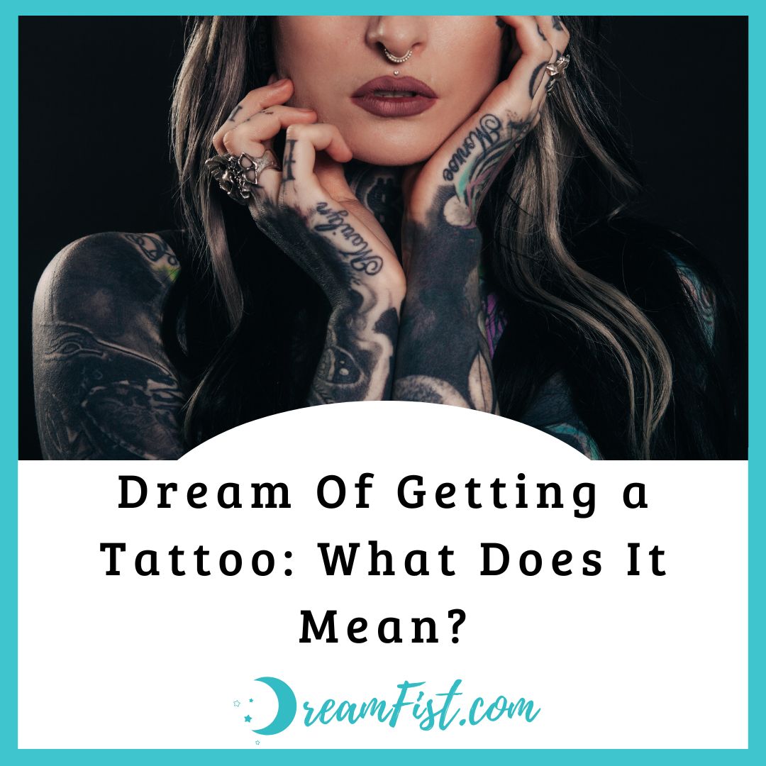 What Does it mean to dream of getting a tattoo?