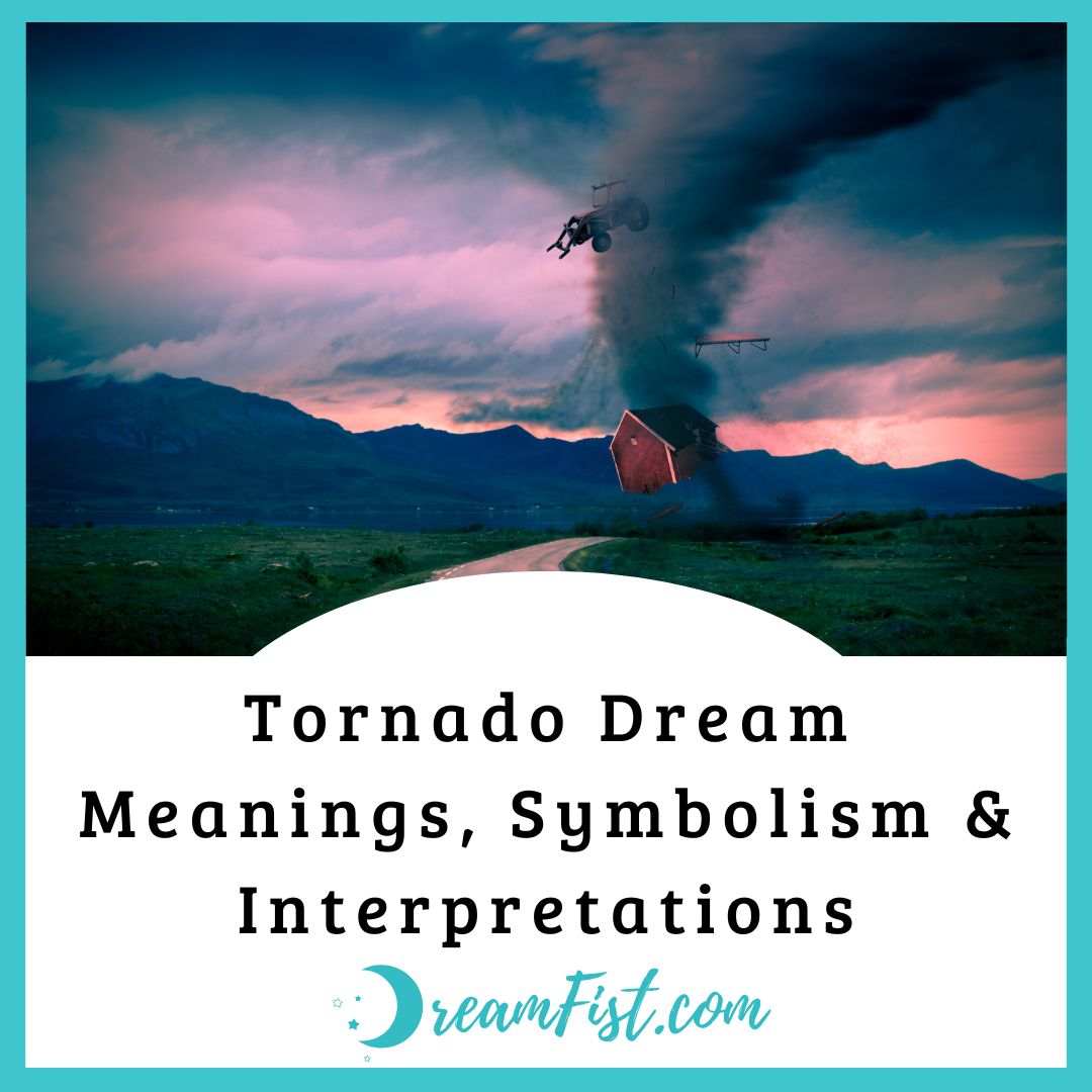 What Does It Mean When You Dream About a Tornado?