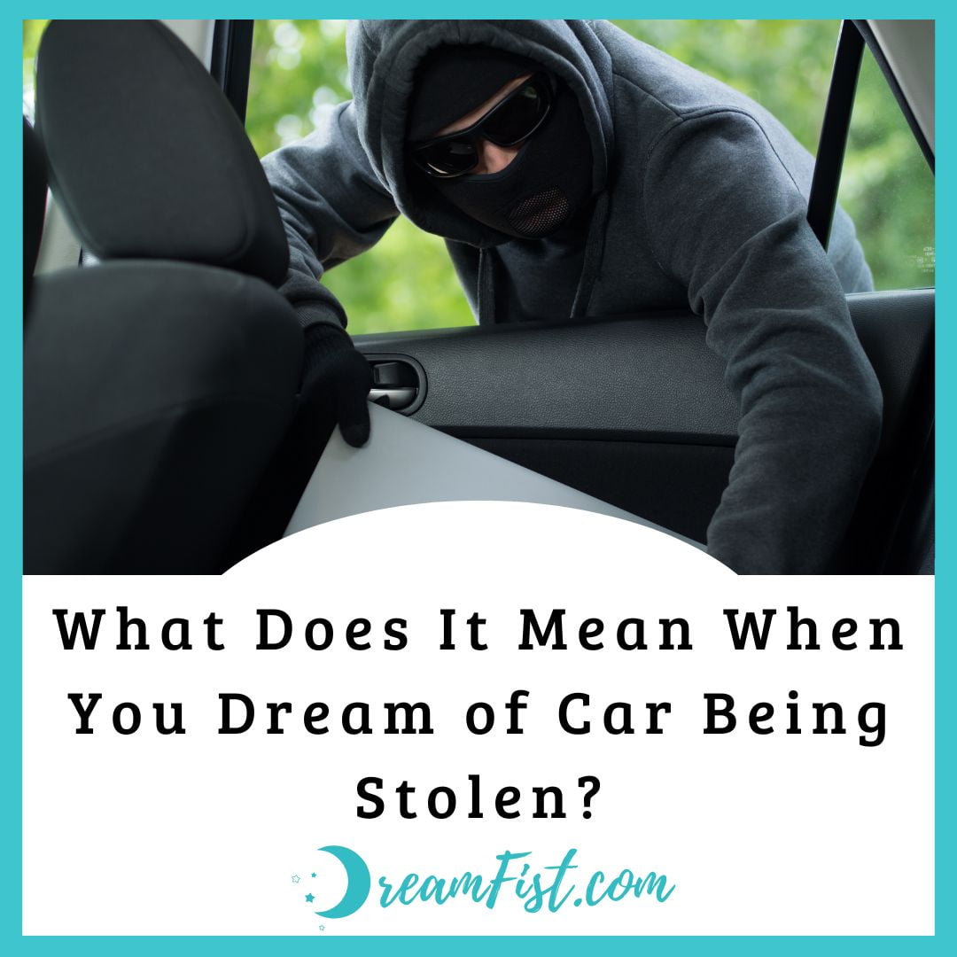 What does it mean when you dream about your car being stolen?