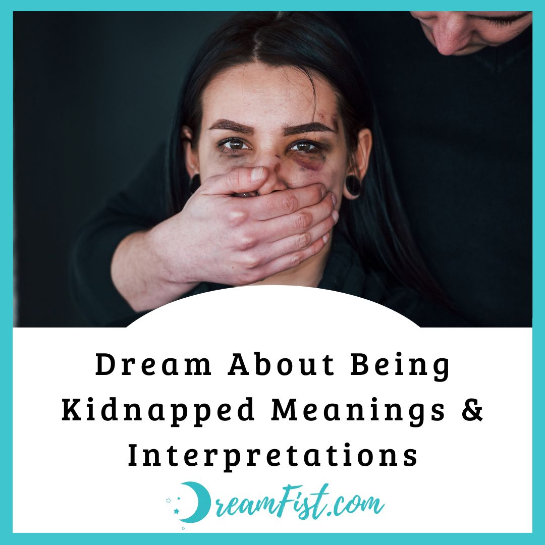 What Does It Mean To Dream About Being Kidnapped?
