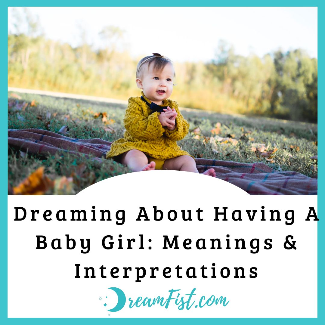 What Does It Mean To Dream About A Baby Girl?