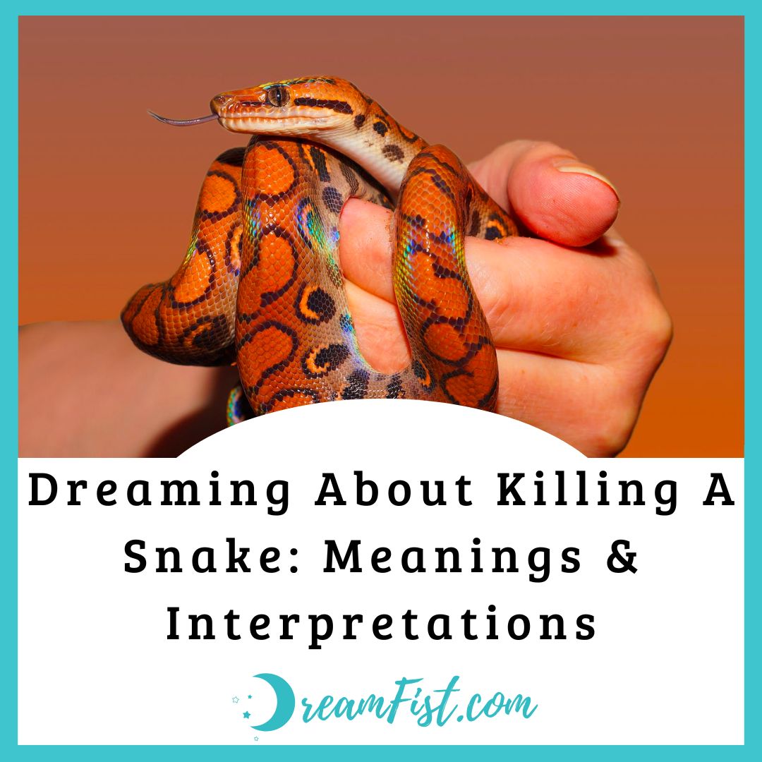 What Does It Mean When You Dream About Killing Snakes?