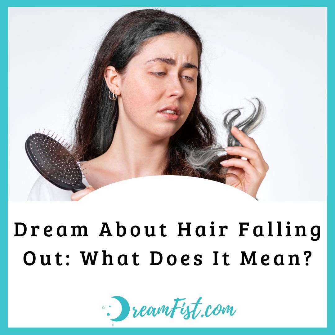What Does It Mean When You Dreams About Hair Falling Out?