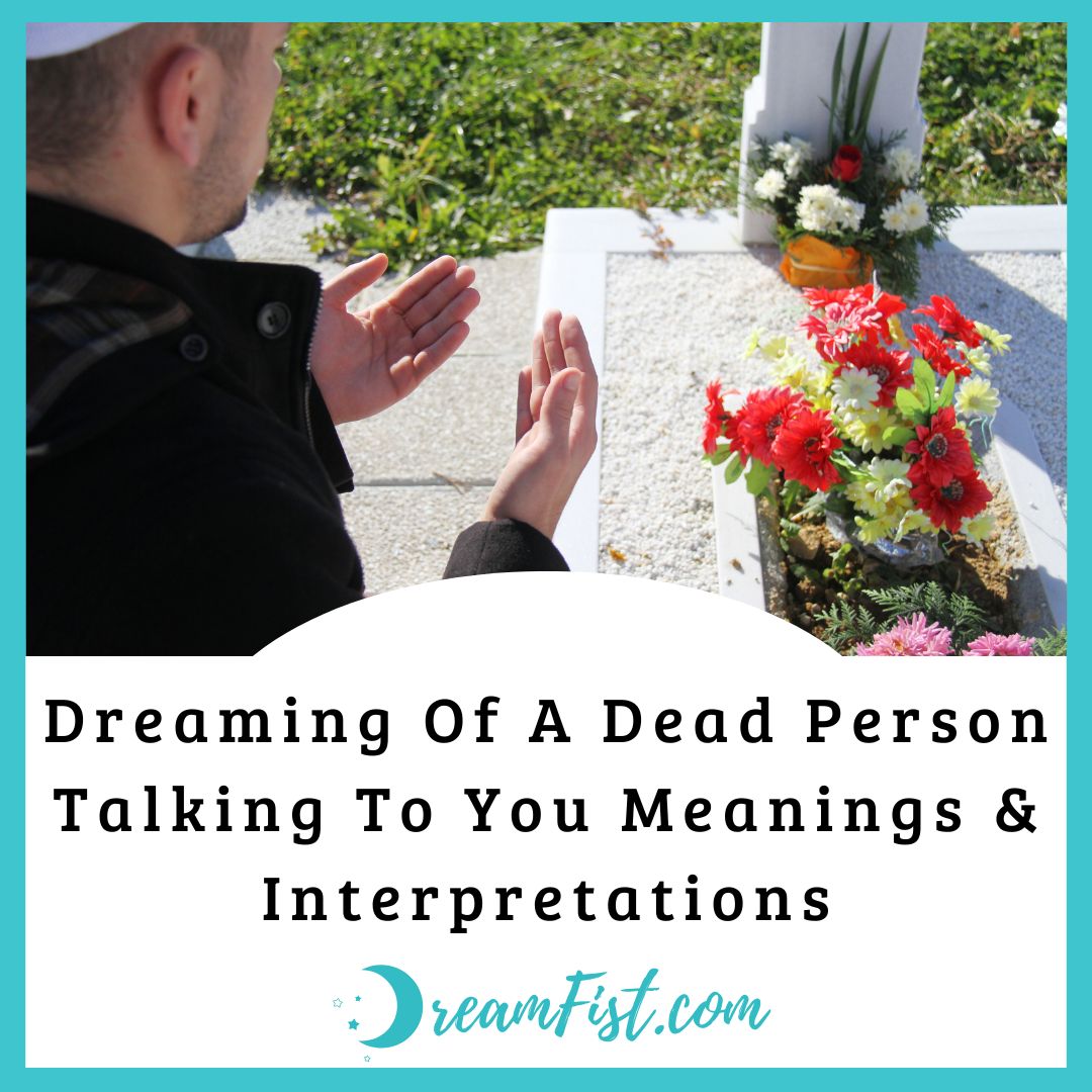 What Does It Mean To Dream About A Dead Person Talking To You?