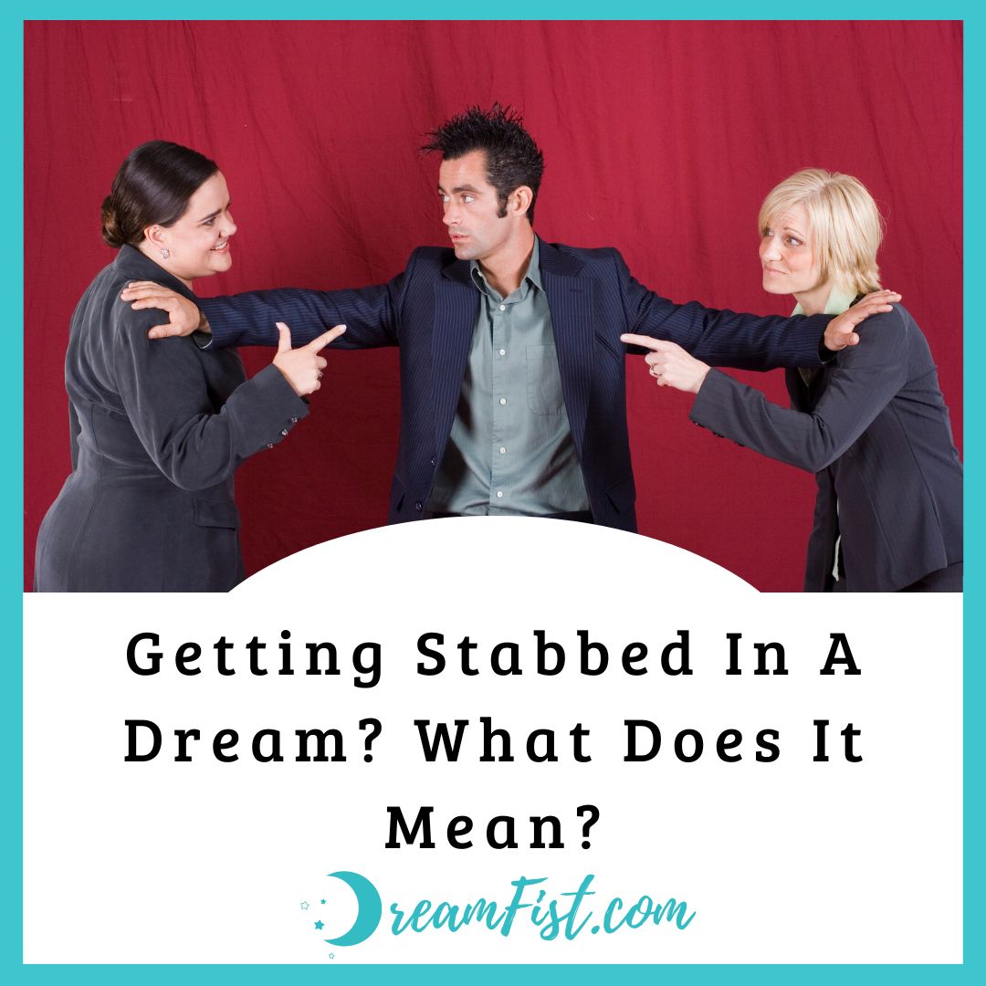 What Does It Mean When You Dream About Getting Stabbed?