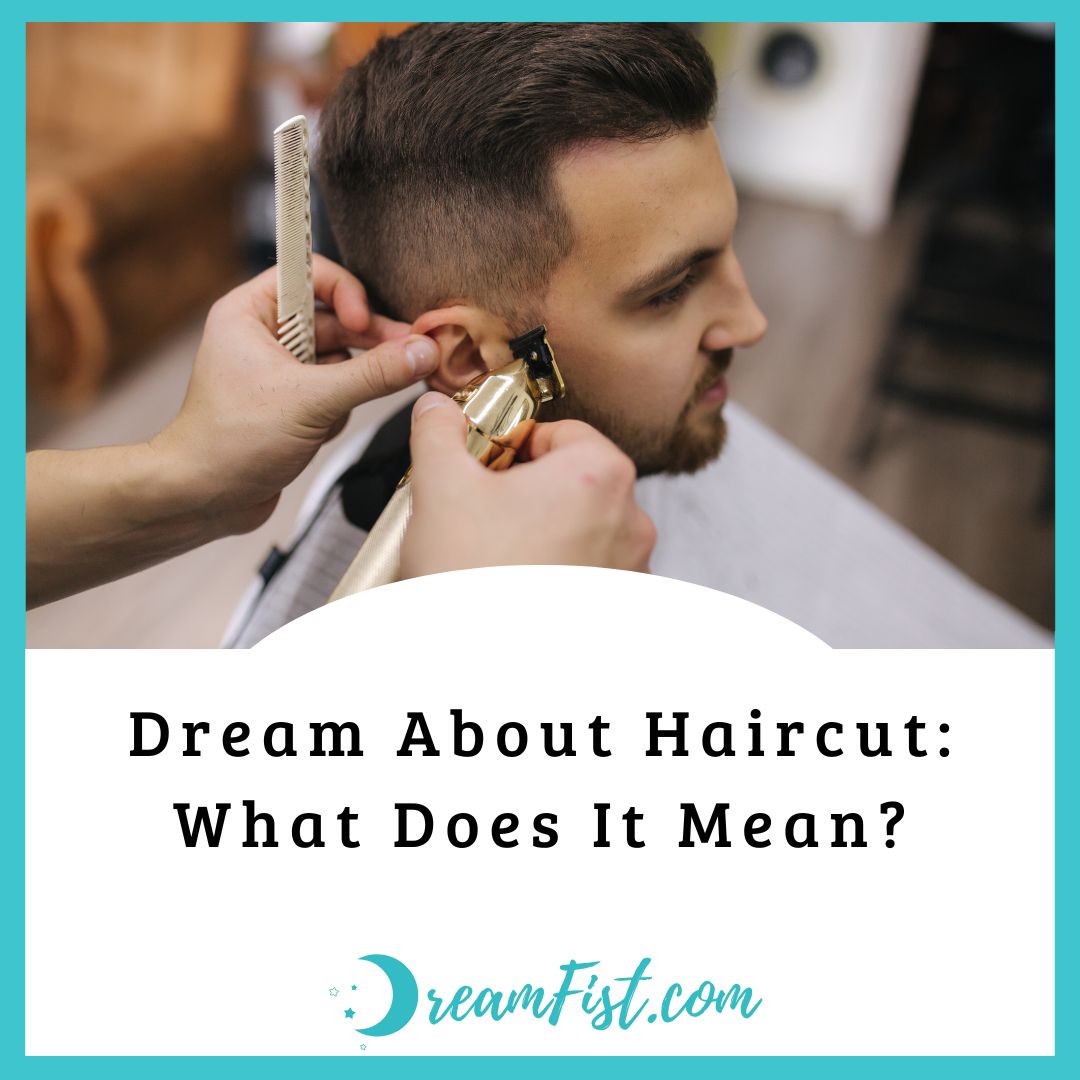 What Does It Mean When You Dream About Cutting Your Hair?