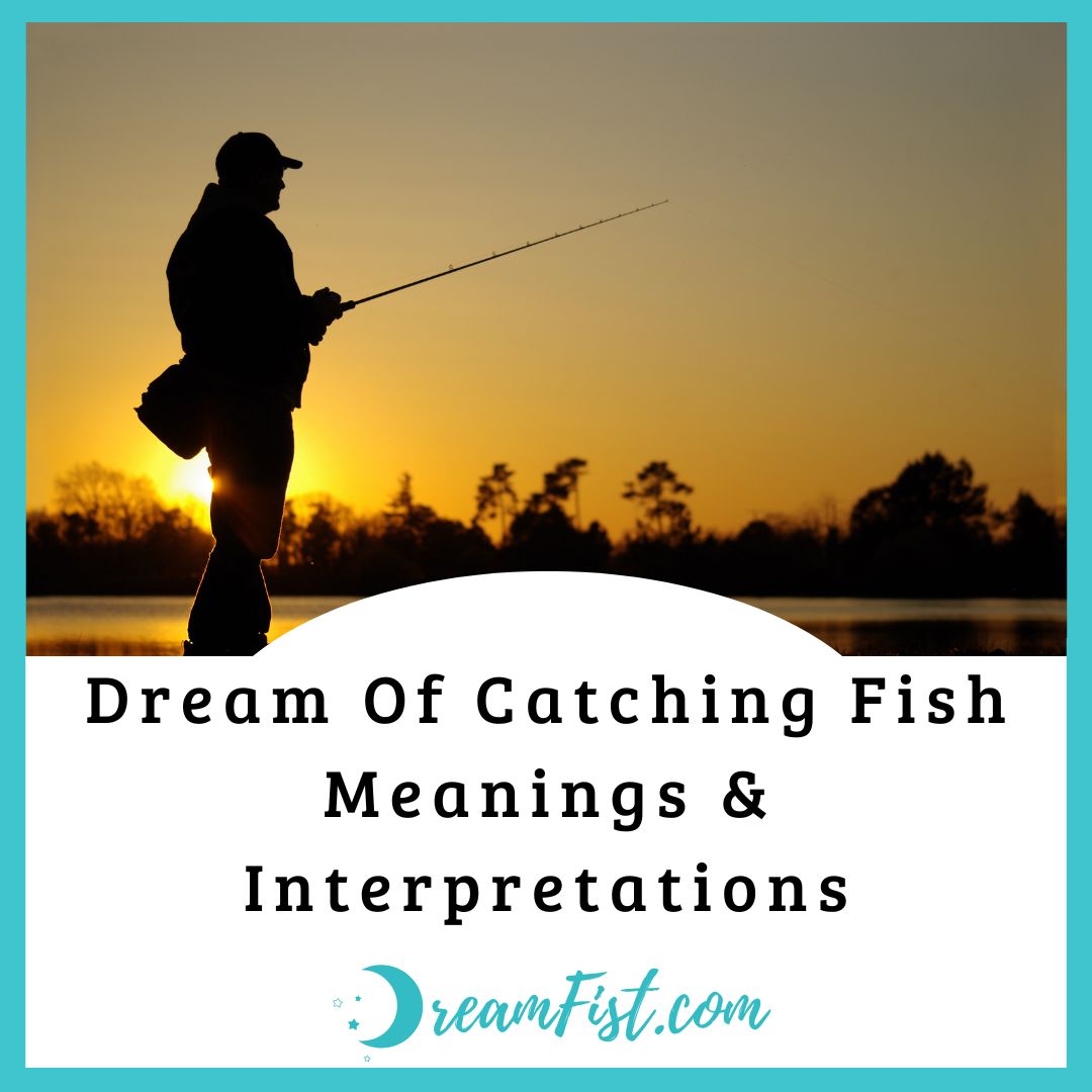 What Does It Mean When You Dream About Catching Fish?
