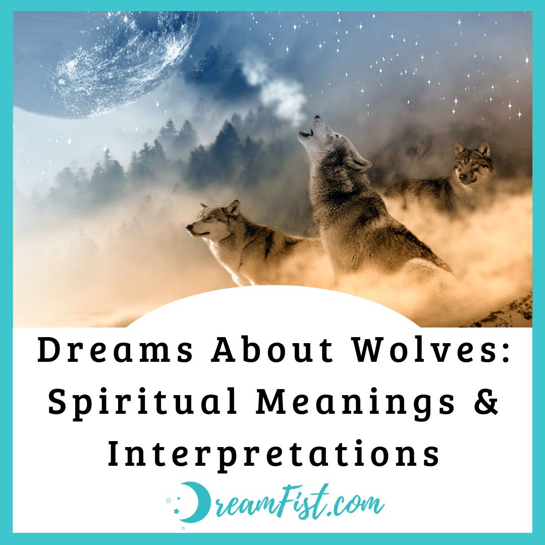 Dreams About Wolves: Spiritual Meanings & Interpretations